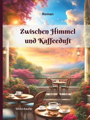 cover image of Zwischen Himmel und Kaffeeduft